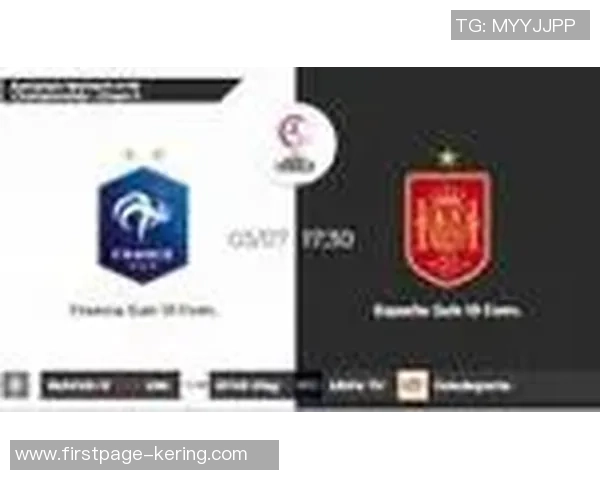 U19法国队与乌克兰队激战正酣争夺晋级名额的关键之战 U19法国队与乌克兰队激战正酣争夺晋级名额的关键之战